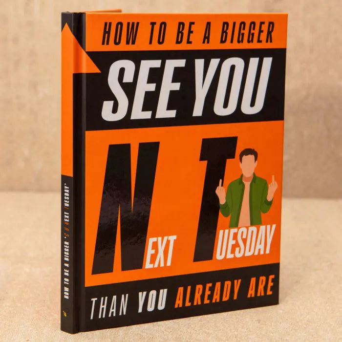 Book - How To Be A Bigger See You Next Tuesday